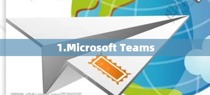 1.Microsoft Teams