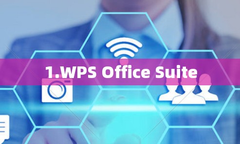 1.WPS Office Suite 1.WPS Office Suite
