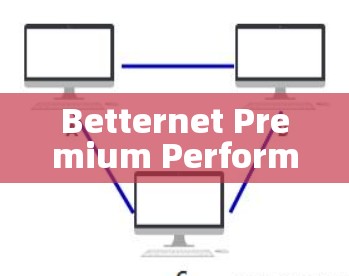 Betternet Premium Performance Test
